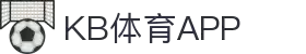 KB体育「中国」官方网站-KBSPORTS
